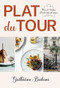 Plat du Tour (Over 70 Timeless Regional French Recipes) by Guillaume Brahimi, 9781761451997