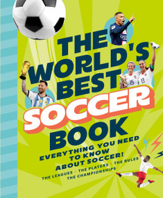 The World's Best Soccer Book (Everything You Need to Know about Soccer!) by 10Ten 10Ten Media, 9781797236643