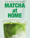 Matcha at Home (50 Drinks and Food Recipes) by JENKI, 9781837835133
