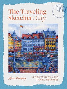 The Traveling Sketcher: City (Learn to Draw Your Travel Memories) by Alice Mawdsley, 9781837836192
