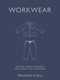 Workwear (Timeless sewing patterns for a practical wardrobe) by Carolyn Denham, 9781837836420