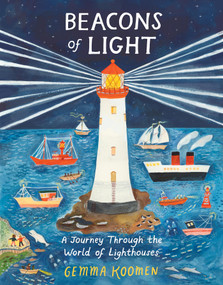 Beacons of Light (A Visual History of Lighthouses) by Gemma Koomen, 9798895090527