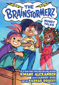 The Brainstormerz: Money Talks (A Graphic Novel) - 9780316541084 by Kwame Alexander, Cassidy Dyce, Rashad Doucet, 9780316541084