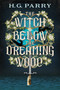 The Witch Below the Dreaming Wood by H. G. Parry, 9780316588249