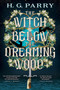 The Witch Below the Dreaming Wood by H. G. Parry, 9780316588249