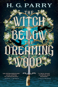 The Witch Below the Dreaming Wood by H. G. Parry, 9780316588249