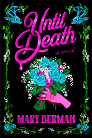 Until Death (A Novel) by Mary Berman, 9780316597173