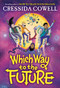 Which Way to the Future by Cressida Cowell, 9780316602471