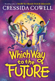 Which Way to the Future - 9780316602488 by Cressida Cowell, 9780316602488