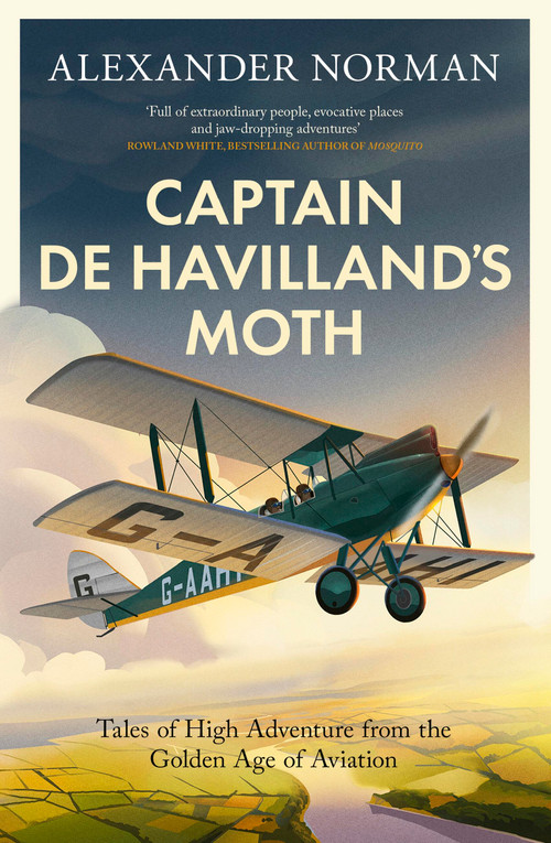 Captain de Havilland's Moth (Tales of High Adventure from the Golden Age of Aviation) - 9780349146461 by Alexander Norman, 9780349146461