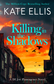 Killing in the Shadows (The brand new book in the DI Joe Plantagenet crime series) by Kate Ellis, 9780349442990