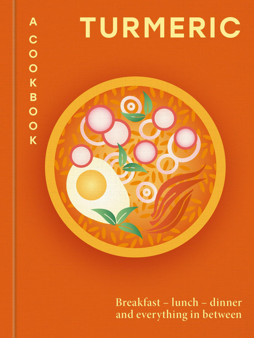Turmeric: A Cookbook (Breakfast - lunch - dinner and everything in between) by Hamlyn, 9780600640080