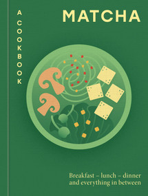 Matcha: A Cookbook (Breakfast - lunch - dinner and everything in between) by Hamlyn, 9780600640103