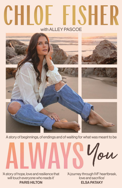 Always You (A story of beginnings, of endings and of waiting for what was meant to be) by Chloe Fisher, Alley Pascoe, 9780733653926