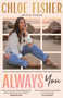 Always You (A story of beginnings, of endings and of waiting for what was meant to be) by Chloe Fisher, Alley Pascoe, 9780733653926