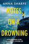 Notes on a Drowning (The razor-sharp and unmissable debut legal thriller from award-winning writer Anna Sharpe) by Anna Sharpe, 9781398715592