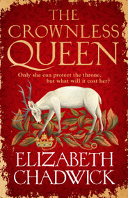 The Crownless Queen by Elizabeth Chadwick, 9781408729830