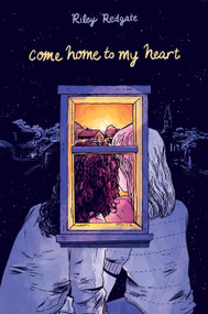 Come Home to My Heart - 9781454957133 by Riley Redgate, 9781454957133