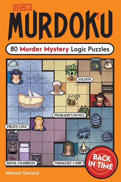 Murdoku Volume 2: Back in Time (80 Murder Mystery Logic Puzzles) by Manuel Garand, 9781454961802