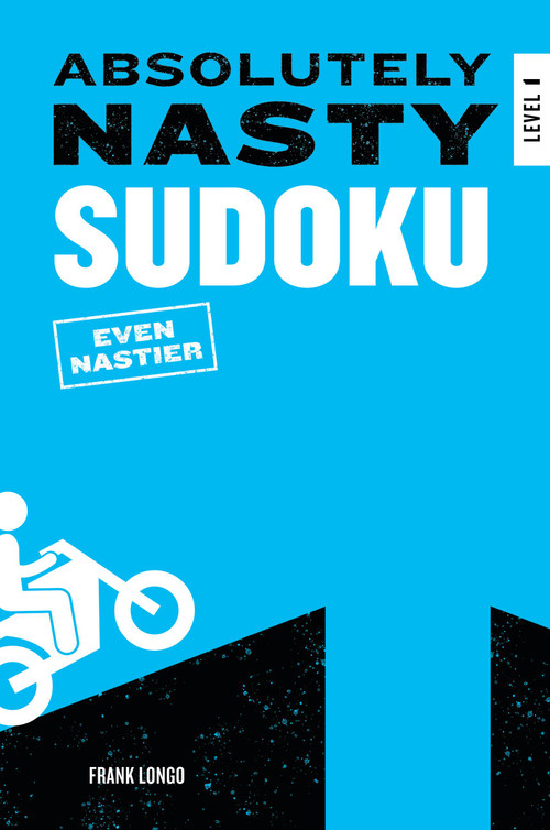 Absolutely Nasty Sudoku: Even Nastier - Level 1 by Frank Longo, 9781454962250