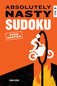 Absolutely Nasty Sudoku: Even Nastier - Level 3 by Frank Longo, 9781454962274