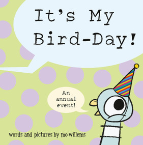It's My Bird-Day! by Mo Willems, 9781454999621