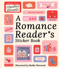 A Romance Reader's Sticker Book by Workman Publishing, Shelby Warwood, 9781523533435