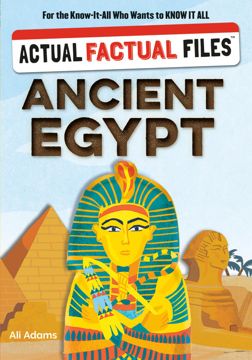 Actual Factual Files: Ancient Egypt - 9781523535347 by Ali Adams, Heather Alexander, 9781523535347