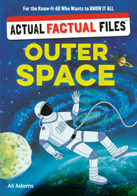 Actual Factual Files: Outer Space by Ali Adams, 9781523535361