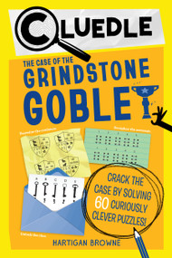 Cluedle: The Case of the Grindstone Goblet (Book 5) by Hartigan Browne, 9781523535422