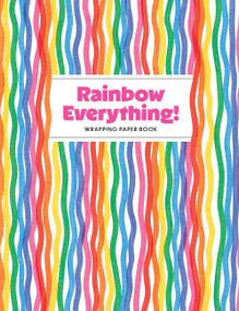 Rainbow Everything! Wrapping Paper Book by Nadia Hassan, 9781523535606