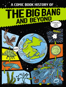 A Comic Book History of the Big Bang and Beyond by Anna Claybourne, Rikus Ferreira, 9781525315039