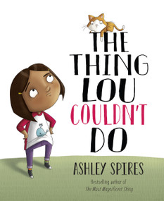The Thing Lou Couldn't Do - 9781525315619 by Ashley Spires, Ashley Spires, 9781525315619