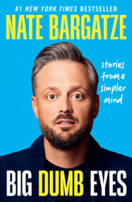 Big Dumb Eyes (Stories from a Simpler Mind) - 9781538768471 by Nate Bargatze, 9781538768471