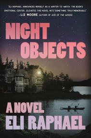 Night Objects (A Novel) by Eli Raphael, 9781538775875