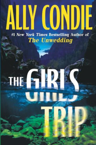 The Girls Trip - 9781538782156 by Ally Condie, 9781538782156