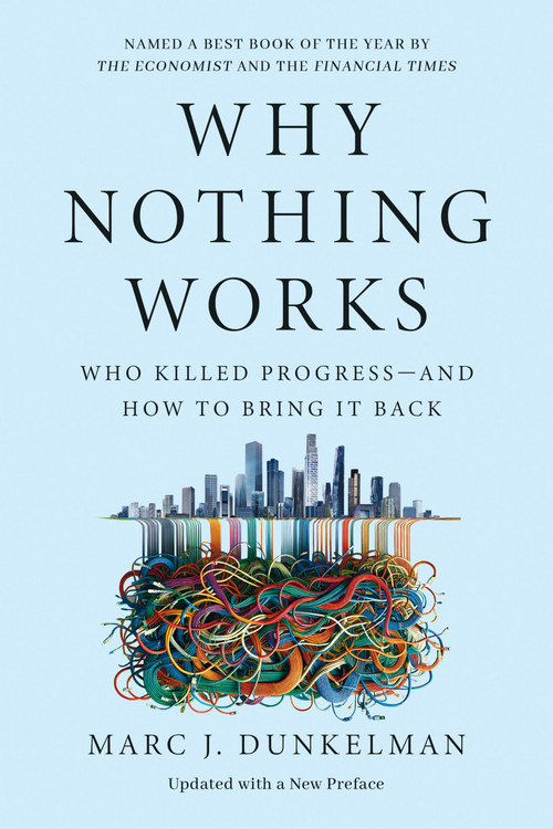 Why Nothing Works (Who Killed Progress-and How to Bring It Back) - 9781541700239 by Marc J. Dunkelman, 9781541700239