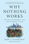 Why Nothing Works (Who Killed Progress-and How to Bring It Back) - 9781541700239 by Marc J. Dunkelman, 9781541700239