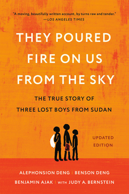 They Poured Fire on Us From the Sky (The True Story of Three Lost Boys from Sudan) - 9781541706330 by Alephonsion Deng, Benson Deng, Benjamin Ajak, Judy A. Bernstein, 9781541706330