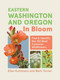 Eastern Washington and Oregon in Bloom (Find and Identify the 150 Most Common Wildflowers) by Ellen Kuhlmann, Mark Turner, 9781643263694