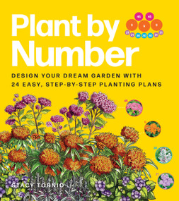 Plant by Number (Design Your Dream Garden with 24 Easy, Step-by-Step Planting Plans) by Stacy Tornio, 9781643265100