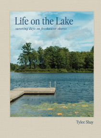 Life on the Lake (Savoring Days on Freshwater Shores) by Tylee Shay, 9781648295317