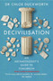 De-civilisation (An Archaeologist's Guide to Tomorrow) by Dr. Chloë N. Duckworth, 9781788405799