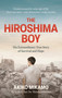 The Hiroshima Boy (His Extraordinary True Story of Survival and Hope) by Akiko Mikamo, 9781800963696