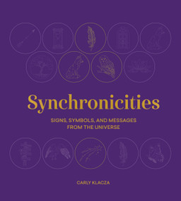 Synchronicities (Signs, symbols, and messages from the universe) by Carly Klacza, Marie-Noël Dumont, 9781805702641
