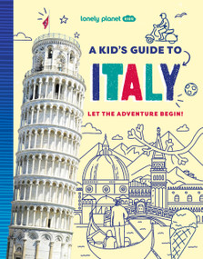 Lonely Planet Kids A Kid's Guide to Italy by Alexa Ward, 9781837587728