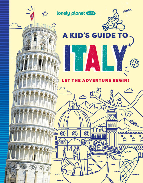Lonely Planet Kids A Kid's Guide to Italy by Alexa Ward, 9781837587728