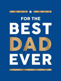 For the Best Dad Ever (The Perfect Gift to Give Your Dad) by Summersdale Publishers, 9781837997695