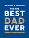 For the Best Dad Ever (The Perfect Gift to Give Your Dad) by Summersdale Publishers, 9781837997695