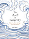 The A-Z of Longevity (How to Live Longer and Healthier) by Anna Barnes, 9781837997756